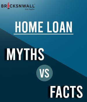 Home Loan - Myths & Facts